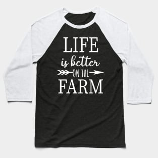 Life is Better on the Farm Unisex Baseball T-Shirt